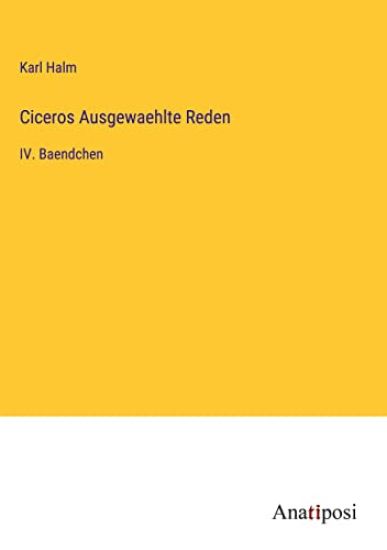 Ciceros Ausgewaehlte Reden