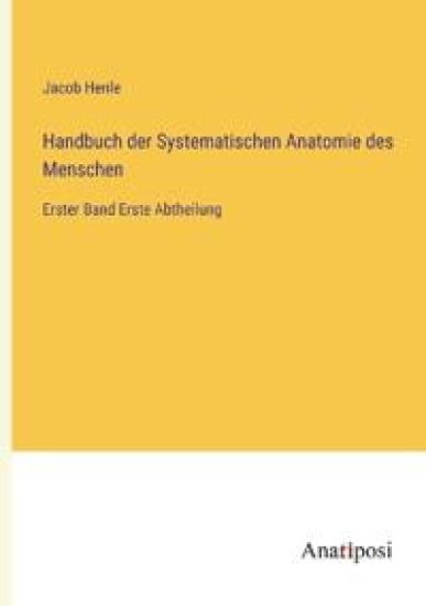 Handbuch der Systematischen Anatomie des Menschen