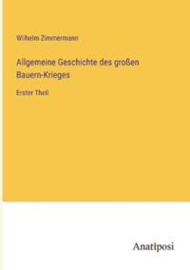 Allgemeine Geschichte des großen Bauern-Krieges