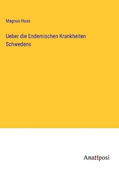 Ueber die Endemischen Krankheiten Schwedens