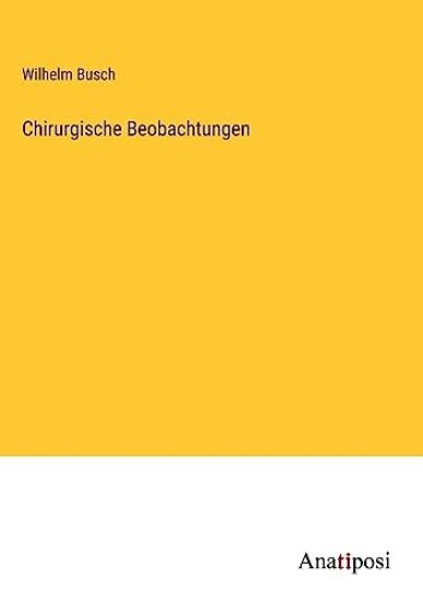 Chirurgische Beobachtungen