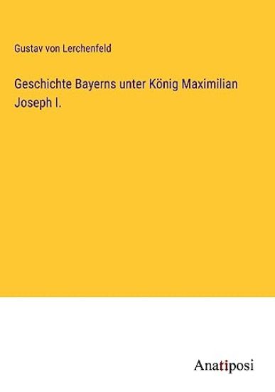 Geschichte Bayerns unter König Maximilian Joseph I.