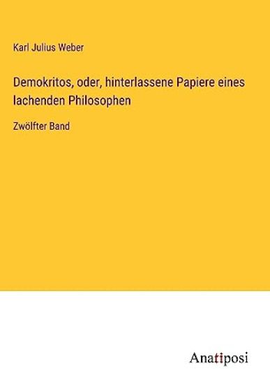Demokritos, oder, hinterlassene Papiere eines lachenden Philosophen