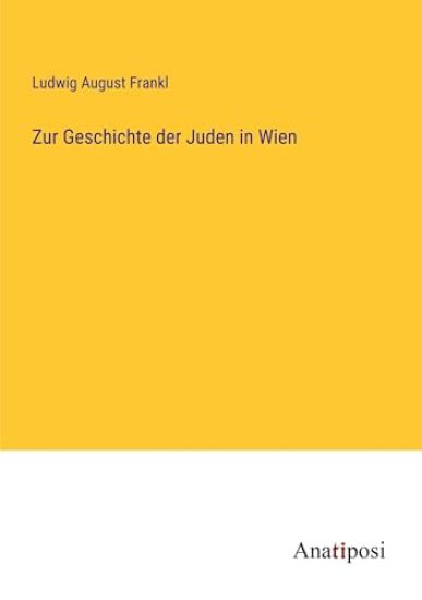 Zur Geschichte der Juden in Wien