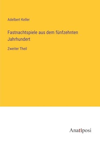 Fastnachtspiele aus dem fünfzehnten Jahrhundert