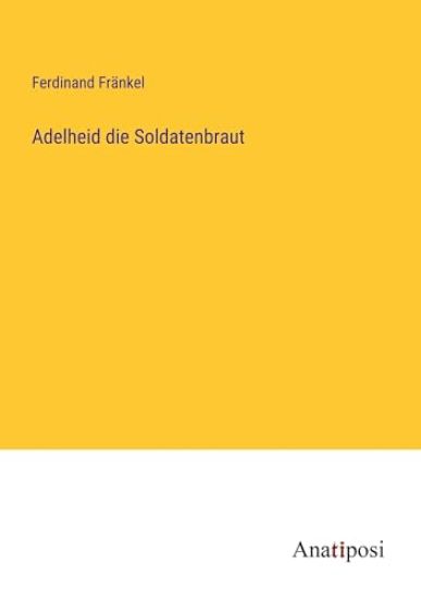 Adelheid die Soldatenbraut