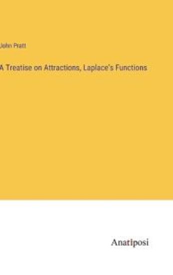A Treatise on Attractions, Laplace's Functions