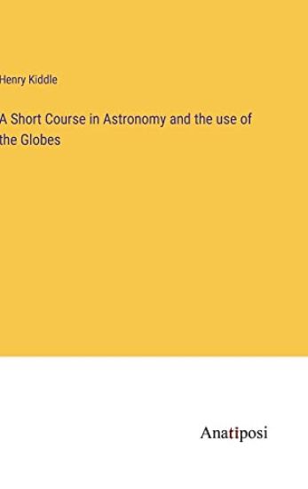 A Short Course in Astronomy and the use of the Globes