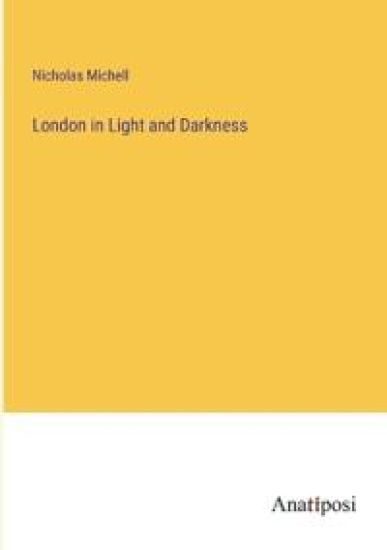 London in Light and Darkness