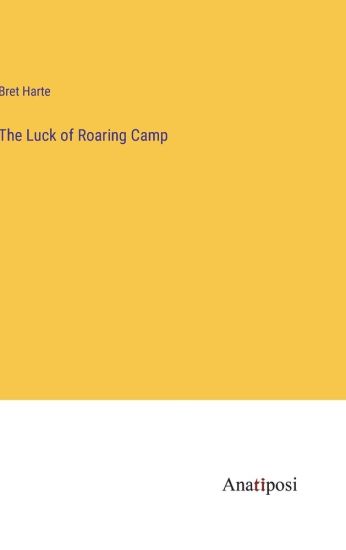 The Luck of Roaring Camp