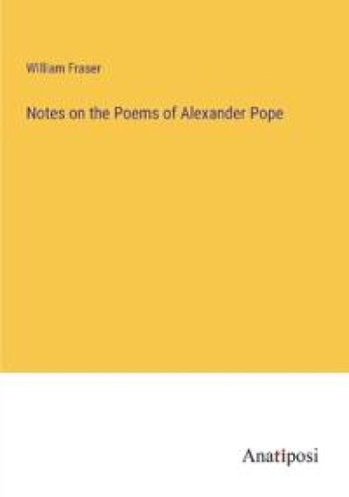 Notes on the Poems of Alexander Pope