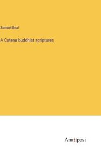 A Catena buddhist scriptures