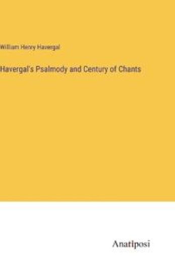 Havergal's Psalmody and Century of Chants