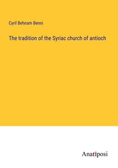 The tradition of the Syriac church of antioch