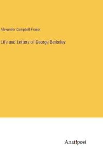 Life and Letters of George Berkeley