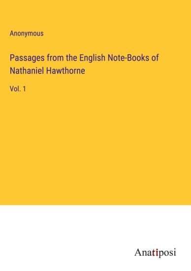 Passages from the English Note-Books of Nathaniel Hawthorne