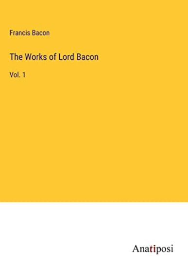 The Works of Lord Bacon