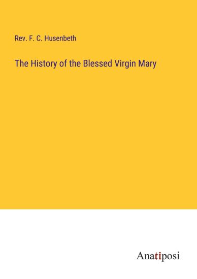 The History of the Blessed Virgin Mary