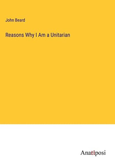 Reasons Why I Am a Unitarian