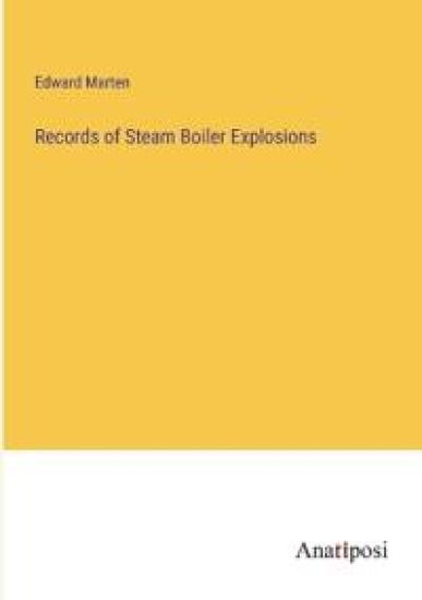 Records of Steam Boiler Explosions