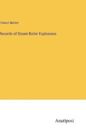 Records of Steam Boiler Explosions