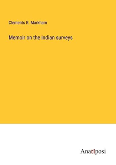 Memoir on the indian surveys