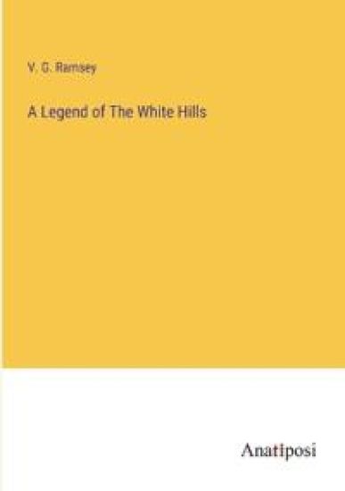 A Legend of The White Hills