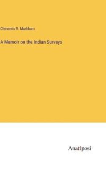 A Memoir on the Indian Surveys