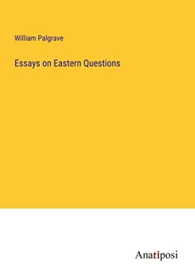 Essays on Eastern Questions