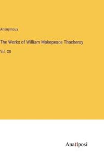 The Works of William Makepeace Thackeray