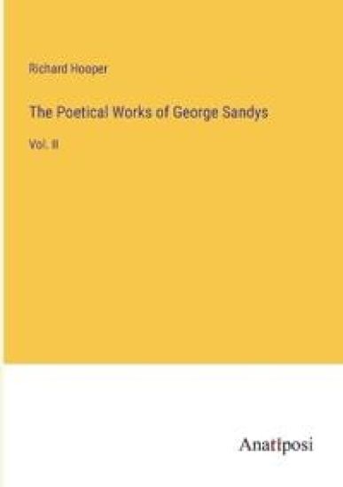 The Poetical Works of George Sandys