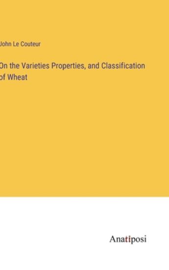 On the Varieties Properties, and Classification of Wheat
