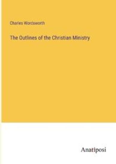 The Outlines of the Christian Ministry