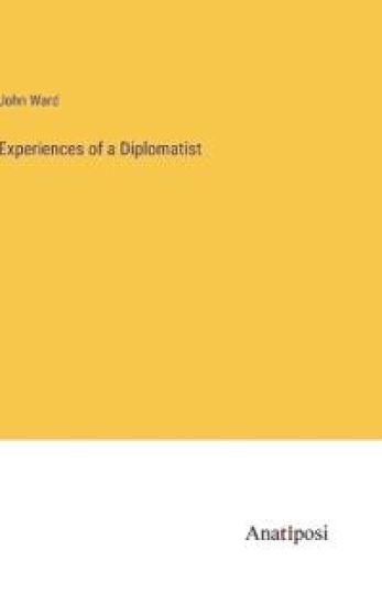 Experiences of a Diplomatist