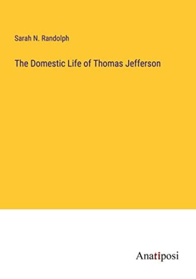 The Domestic Life of Thomas Jefferson