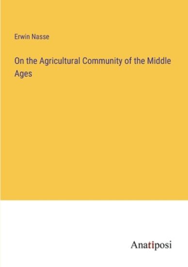 On the Agricultural Community of the Middle Ages