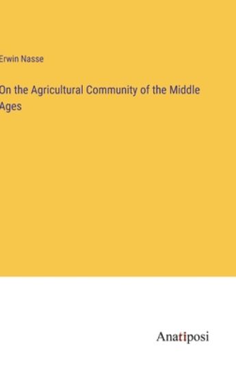 On the Agricultural Community of the Middle Ages
