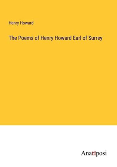 The Poems of Henry Howard Earl of Surrey