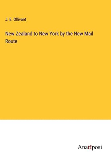 New Zealand to New York by the New Mail Route
