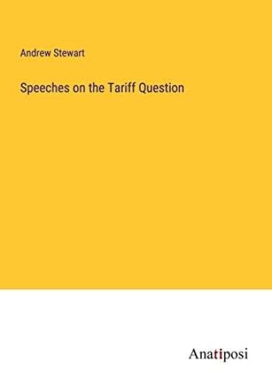 Speeches on the Tariff Question