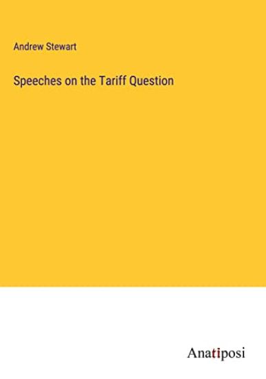 Speeches on the Tariff Question