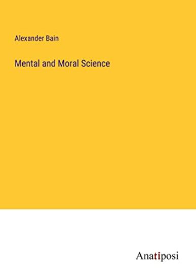 Mental and Moral Science