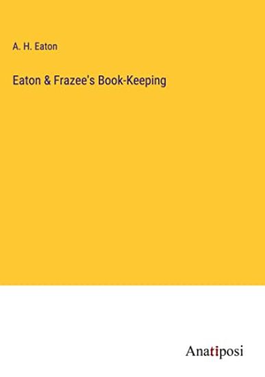 Eaton & Frazee's Book-Keeping