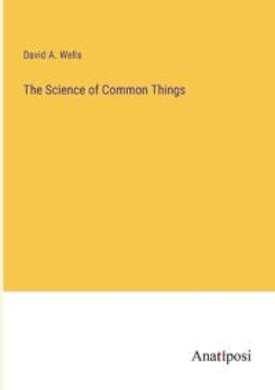 The Science of Common Things