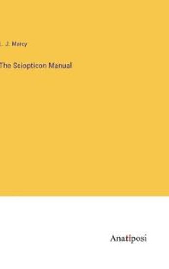 The Sciopticon Manual