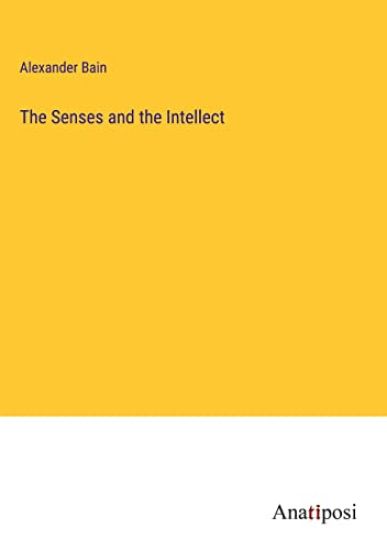The Senses and the Intellect