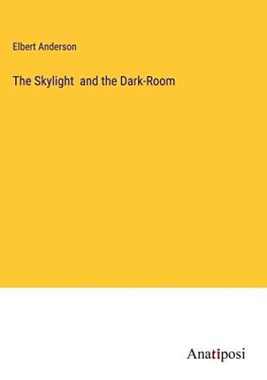 The Skylight and the Dark-Room