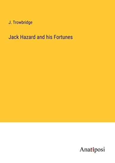 Jack Hazard and his Fortunes