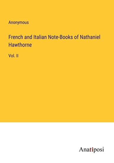 French and Italian Note-Books of Nathaniel Hawthorne