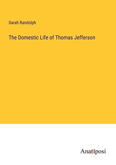 The Domestic Life of Thomas Jefferson